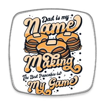 Dad Is My Name Making Best Pancakes Recipes - Square fridge magnet - white - Front