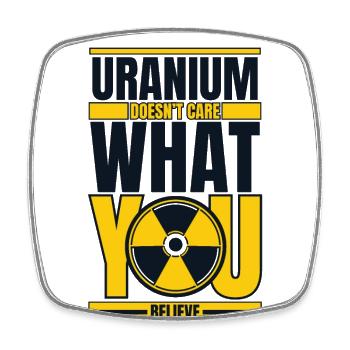 Uran ist es egal, was man glaubt Atomkraft - Viereckiger Kühlschrankmagnet - Weiß - Vorne