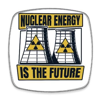 Nuclear Energy Is The Future Energy Uranium - Square fridge magnet - white - Front
