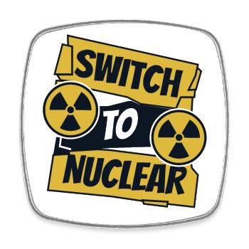Switch To Nuclear Energy Uranium Operator Nuclear - Square fridge magnet - white - Front