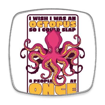 Could Slap 8 People At Once Cephalopoda Octopodes - Square fridge magnet - white - Front