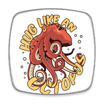 Hug Like An Octopus Cephalopoda Octopodes - Square fridge magnet - white - Front