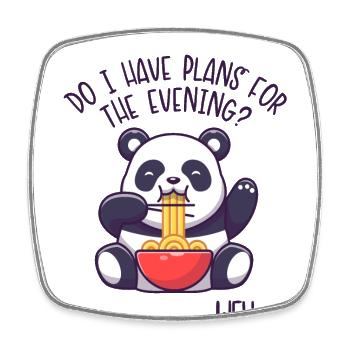 I Have Plans For The Evening Panda Bear Friend - Square fridge magnet - white - Front