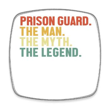 Prison Guard Man Myth Legend Jail Guard - Square fridge magnet - white - Front
