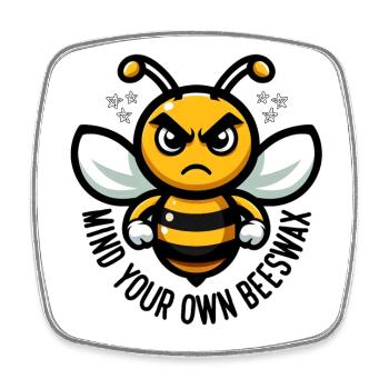 MIND YOUR OWN BEESWAX - Square fridge magnet - white - Front