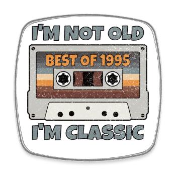 I'M NOT OLD I'M CLASSIC BETS OF 1995 Vintage gift - Square fridge magnet - white - Front