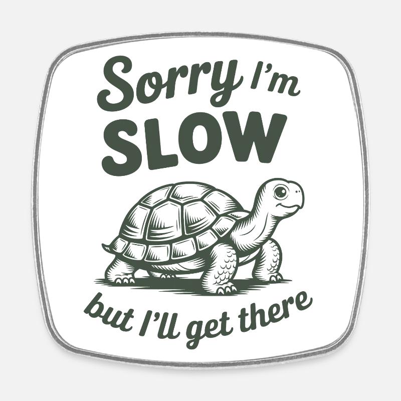 Schildkröte - Sorry I'm slow but I'll get there - Viereckiger Kühlschrankmagnet - Weiß