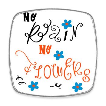 no rain no flowers - Viereckiger Kühlschrankmagnet - Weiß - Vorne