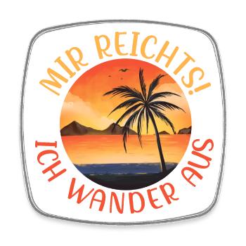 Mir reichts ich wander aus Auswandern Geschenk - Viereckiger Kühlschrankmagnet - Weiß - Vorne