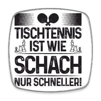 Tischtennis ist wie Schach nur schneller, Spruch - Viereckiger Kühlschrankmagnet - Weiß - Vorne