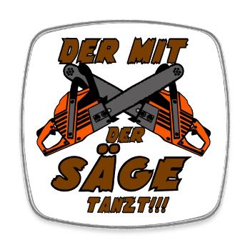 Motorsäge , Kaminholz , Der mit der Säge tanzt(25) - Viereckiger Kühlschrankmagnet - Weiß - Vorne