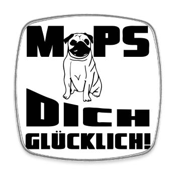 Mops dich glücklich! Geschenk - Viereckiger Kühlschrankmagnet - Weiß - Vorne