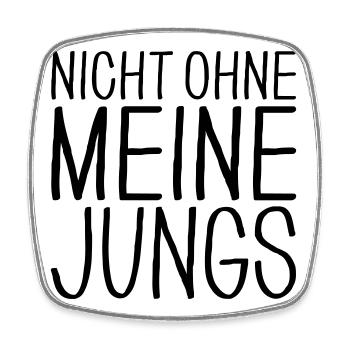 Nicht ohne meine Jungs - Viereckiger Kühlschrankmagnet - Weiß - Vorne