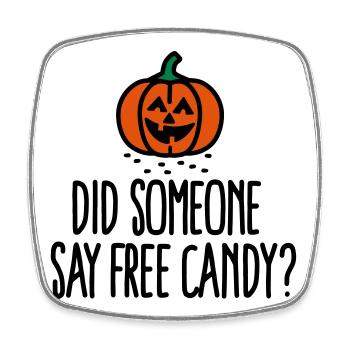 Est-ce que quelqu'un a dit des bonbons gratuits? Halloween - Magnet carré - blanc - Devant