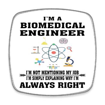 Biomedical Engineer Always Right - Funny T-shirt - Square fridge magnet - white - Front