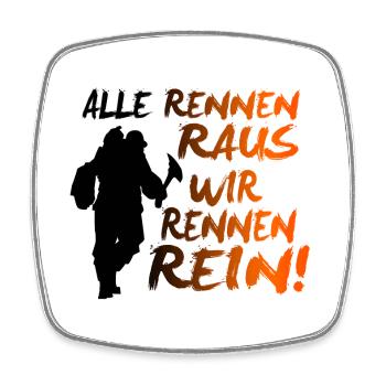 Feuerwehr - Alle rennen raus - wir rennen rein! - Viereckiger Kühlschrankmagnet - Weiß - Vorne