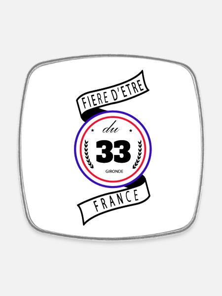 Fière D'être Du 33 Gironde France - Magnet carré - blanc