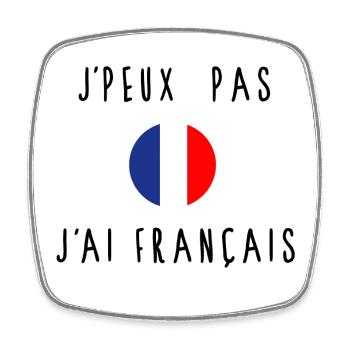 J'peux pas j'ai Français - Magnet carré - blanc - Devant