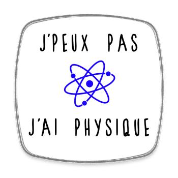 J'peux Pas J'ai Physique Atome Bleu - Magnet carré - blanc - Devant