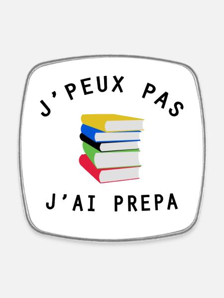 J'peux pas j'ai prépa - Magnet carré - blanc
