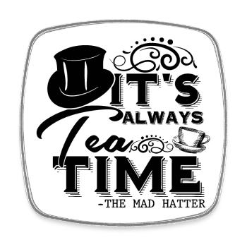 Alice in wonderland quote: It’s always tea time - Square fridge magnet - white - Front