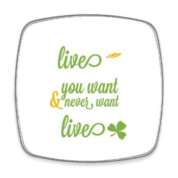 May live as long as you want but never - Square fridge magnet - white - Front