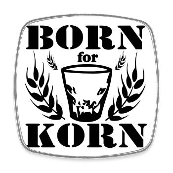 Korn , Party , Weizenkorn ,Born for Korn(25) - Viereckiger Kühlschrankmagnet - Weiß - Vorne