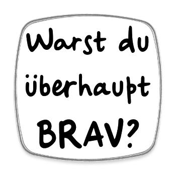 Warst du überhaupt brav? Weihnachtsmann Nikolaus - Viereckiger Kühlschrankmagnet - Weiß - Vorne