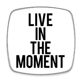 Live in the moment. - Square fridge magnet - white - Front