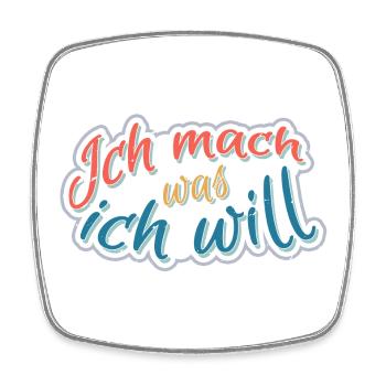 Ich mach was Ich will - Viereckiger Kühlschrankmagnet - Weiß - Vorne