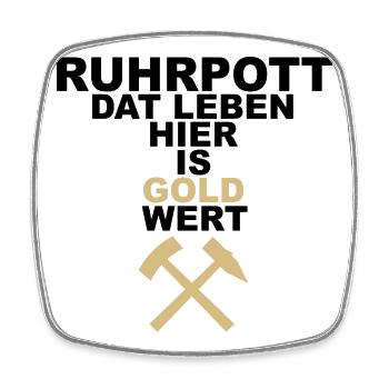 RUHRPOTT DAT LEBEN HIER IS GOLD WERT - Viereckiger Kühlschrankmagnet - Weiß - Vorne