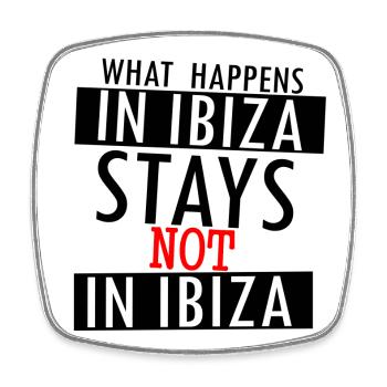 Ce qui se passe à Ibiza ne reste pas à Ibiza - Magnet carré - blanc - Devant