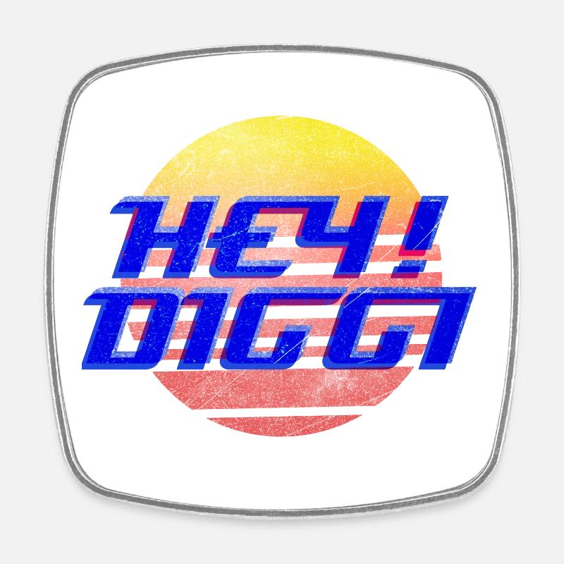 Hey Diggi - Viereckiger Kühlschrankmagnet - Weiß