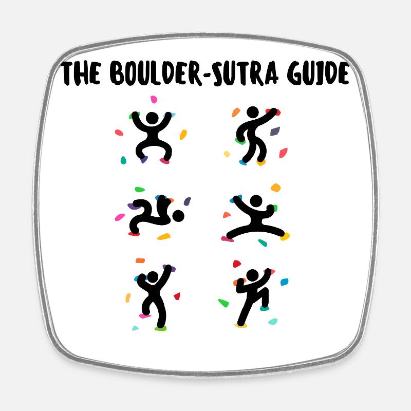 Boulder Climbing Mountaineering Funny Saying Humor - Square fridge magnet - white