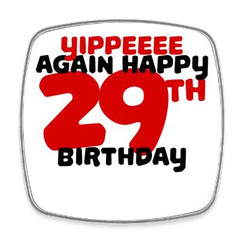 29. Geburtstag Geburtstagsspruch Glückwunsch Fun - Viereckiger Kühlschrankmagnet - Weiß - Vorne