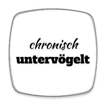 Chronisch Untervögelt Single Malle Party Geschenk - Viereckiger Kühlschrankmagnet - Weiß - Vorne