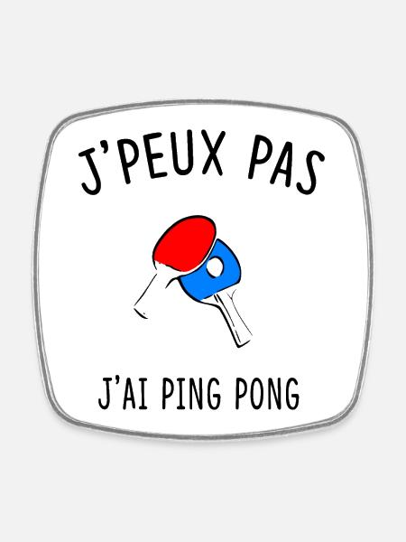 J'PEUX PAS J'AI PING PONG - Magnet carré - blanc
