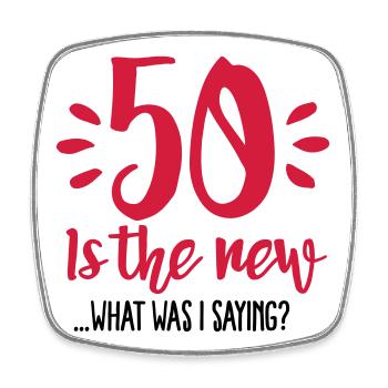 50 is the new ...What was I saying? - Magnet carré - blanc - Devant