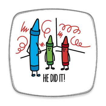 He did it - wasco crayons - Square fridge magnet - white - Front