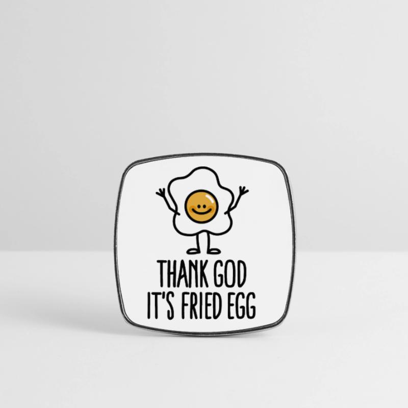 Thank god it's fried egg Square fridge magnet