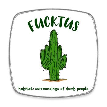 Fucktus Cactus Dumb Dumb Funny Saying Humor - Square fridge magnet - white - Front