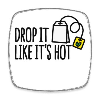 Drop it likes it's hot - Viereckiger Kühlschrankmagnet - Weiß - Vorne