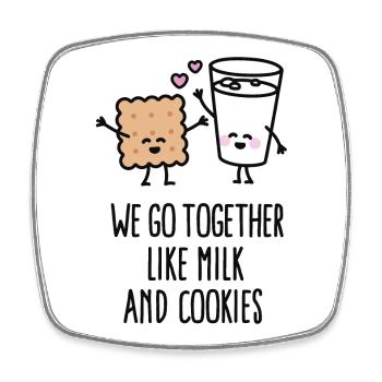 We go together like milk and cookies - Viereckiger Kühlschrankmagnet - Weiß - Vorne