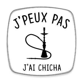 J'PEUX PAS J'AI CHICHA - Magnet carré - blanc - Devant