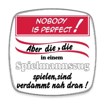 Fanfahrenzug, Spielmannszug,Nobody is perfect(25) - Viereckiger Kühlschrankmagnet - Weiß - Vorne