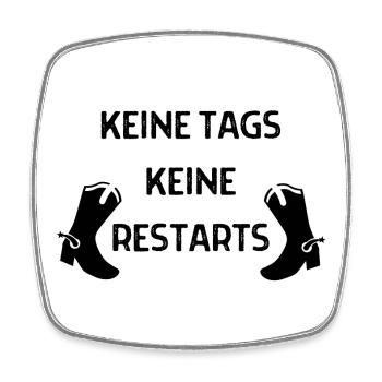 Cooles Motto-Geschenk: Keine Tags, keine Restarts - Viereckiger Kühlschrankmagnet - Weiß - Vorne