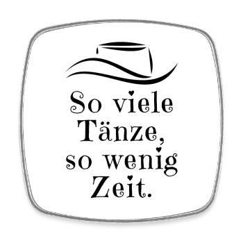 Motto-Geschenk: So viele Tänze, so wenig Zeit - Viereckiger Kühlschrankmagnet - Weiß - Vorne