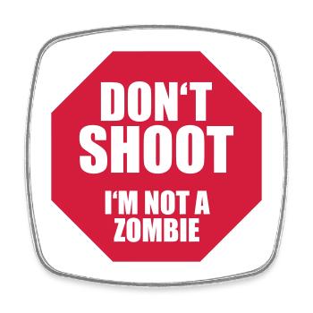 Don't shoot, I'm not a zombie - Square fridge magnet - white - Front