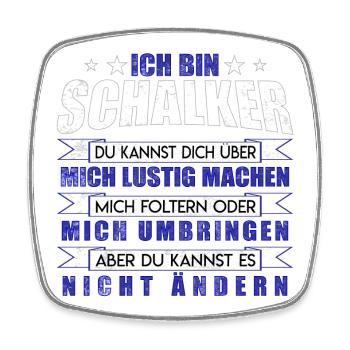 I am Schalke Fan design gift idea - Square fridge magnet - white - Front