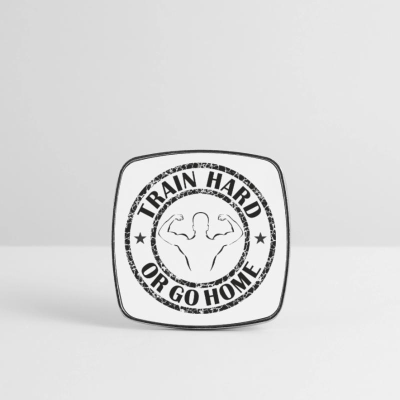 Trainiere hart oder geh nach Hause Viereckiger Kühlschrankmagnet